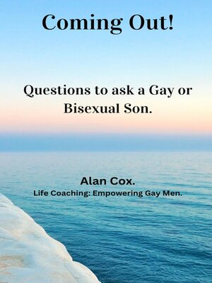 cover image of Coming Out!  Questions to ask a Gay or Bisexual Son.
